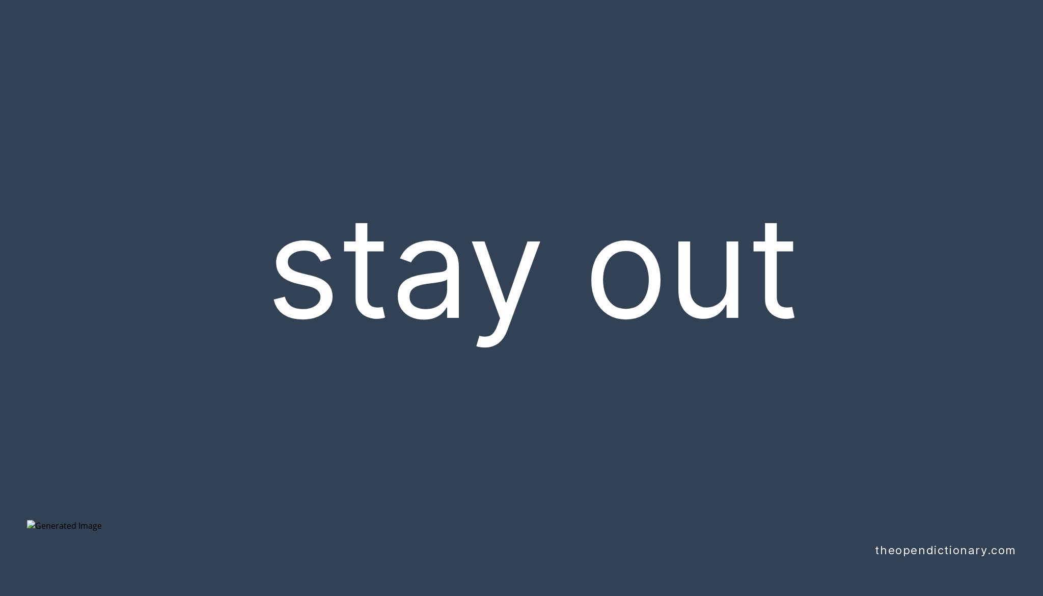 stay-out-phrasal-verb-stay-out-definition-meaning-and-example